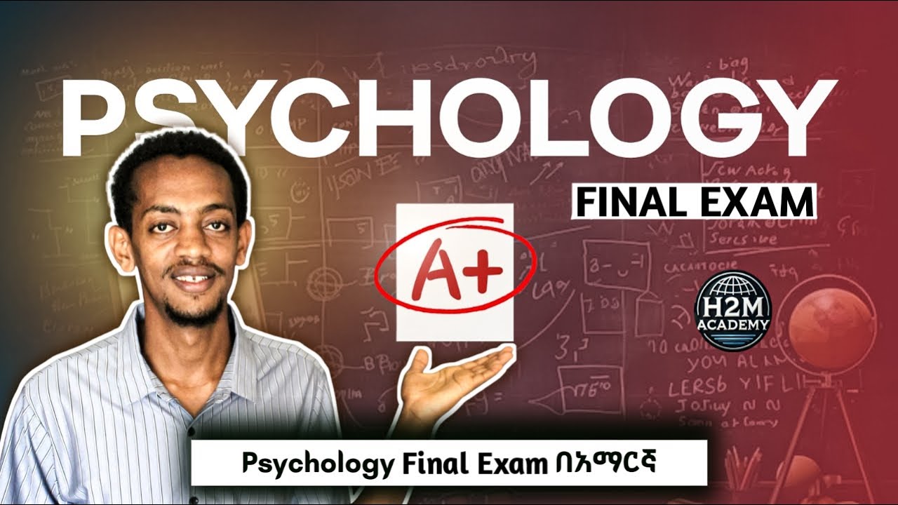 Psychology Final Exam (🇪🇹 Freshman Course Tutorial) H2M Academy | ፍሬሽማን ኮርስ