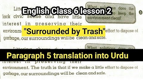 Class 6 English  Lesson 2 (Surrounded by Trash) paragraph 5  text reading and translation into urdu