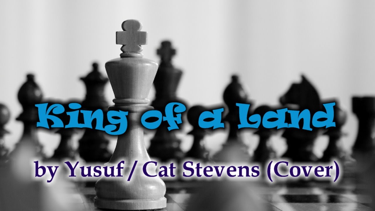 King of a Land by Yusuf/Cat Stevens (Cover) YouTube