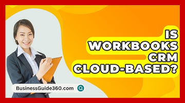 Is Workbooks CRM Cloud-based? - BusinessGuide360.com