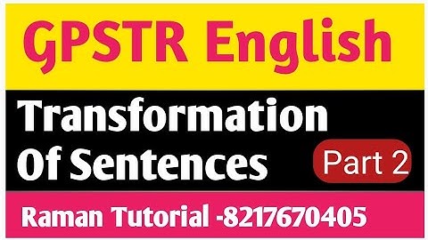 GPSTR  ENGLISH DESCRIPTIVE PAPER : TRANSFORMATION OF SENTENCES PART 2