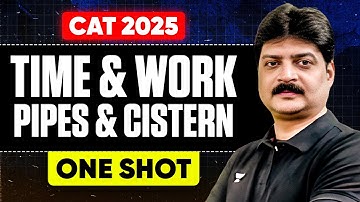 TIME & WORK and PIPES & CISTERN in ONE SHOT | CAT 2025 Must-Do Concept