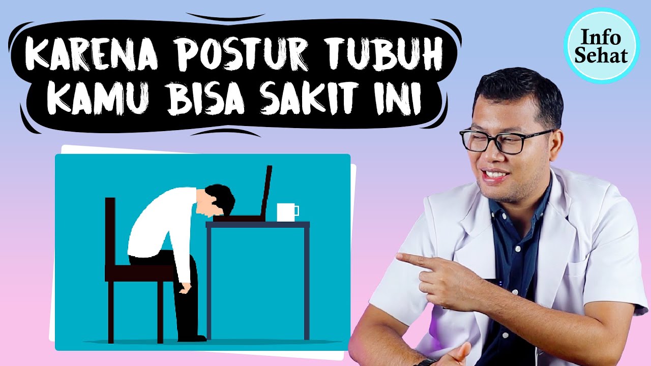 MASALAH KESEHATAN KARENA KEBIASAAN POSTUR TUBUH YANG BURUK  - DOKTER SADDAM ISMAIL