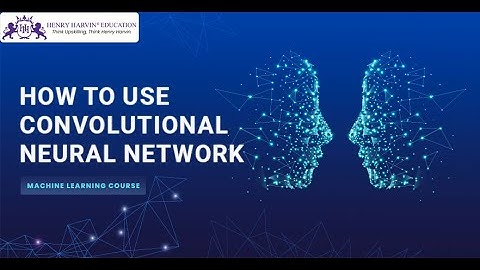 How to Use Convolutional Neural Network | Machine Learning Tutorial@Data Science by Henry Harvin
