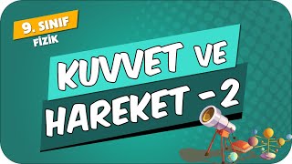 Kuvvet Ve Hareket-2 9.Sınıf Fizik