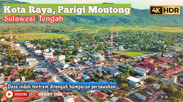 Kondisi Terkini Kota Raya, Parigi Moutong 2022 - Drone Video