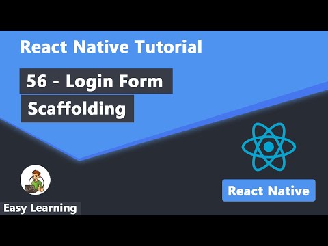 56 - Login Form Scaffolding in React Native