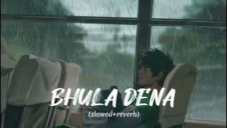 BHULA DENA(SLOWED REVERB) |RAIN SOUND | LOFI | #lofi