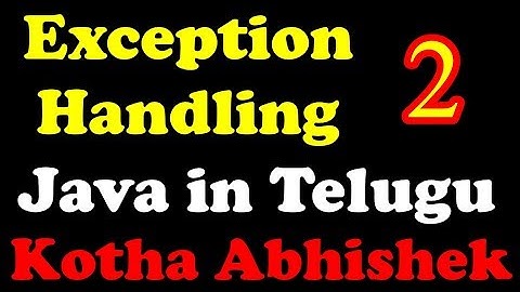 Exception Handling in Java part 2 in Telugu by Kotha Abhishek