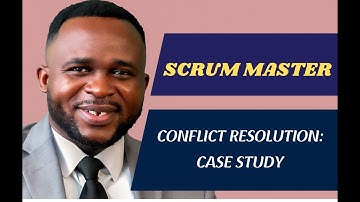 Mastering Conflict Resolution As A Scrum Master || Interview Case Study