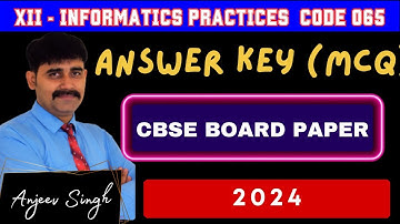 Class 12 Informatics Practices Answer Key 2024 | 2024 CBSE Board Paper Solution