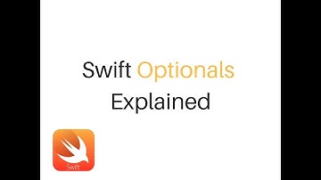 Swift Optionals Explained