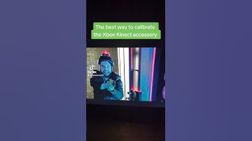 The best way to calibrate the Xbox Kinect accessory