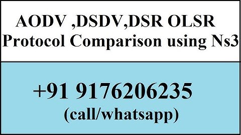 +91 9176206235(call/whatsapp) AODV ,DSDV ,DSR ,OLSR & AODVM Comparison protocol using Ns3 simulation