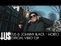 Tus x johnny black  horto  official clip
