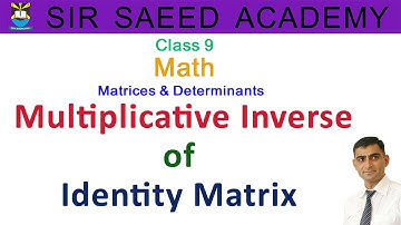 #Multiplicative #Inverse of #Identity #Matrix || Class 9 || #Math || Matrices & Determinants