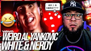 First Time Hearing Weird Al Yankovic - White \& Nerdy REACTION | Am I A Nerd?