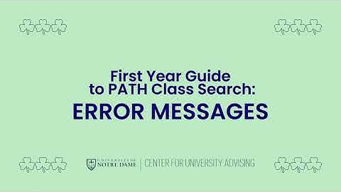 First Year Guide to PATH Class Search: Error Messages