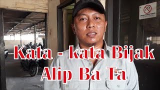 SEKILAS PROFIL & KATA BIJAK ALIP BA TA