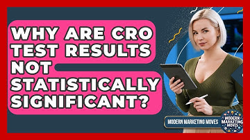 Why Are CRO Test Results Not Statistically Significant? - Modern Marketing Moves
