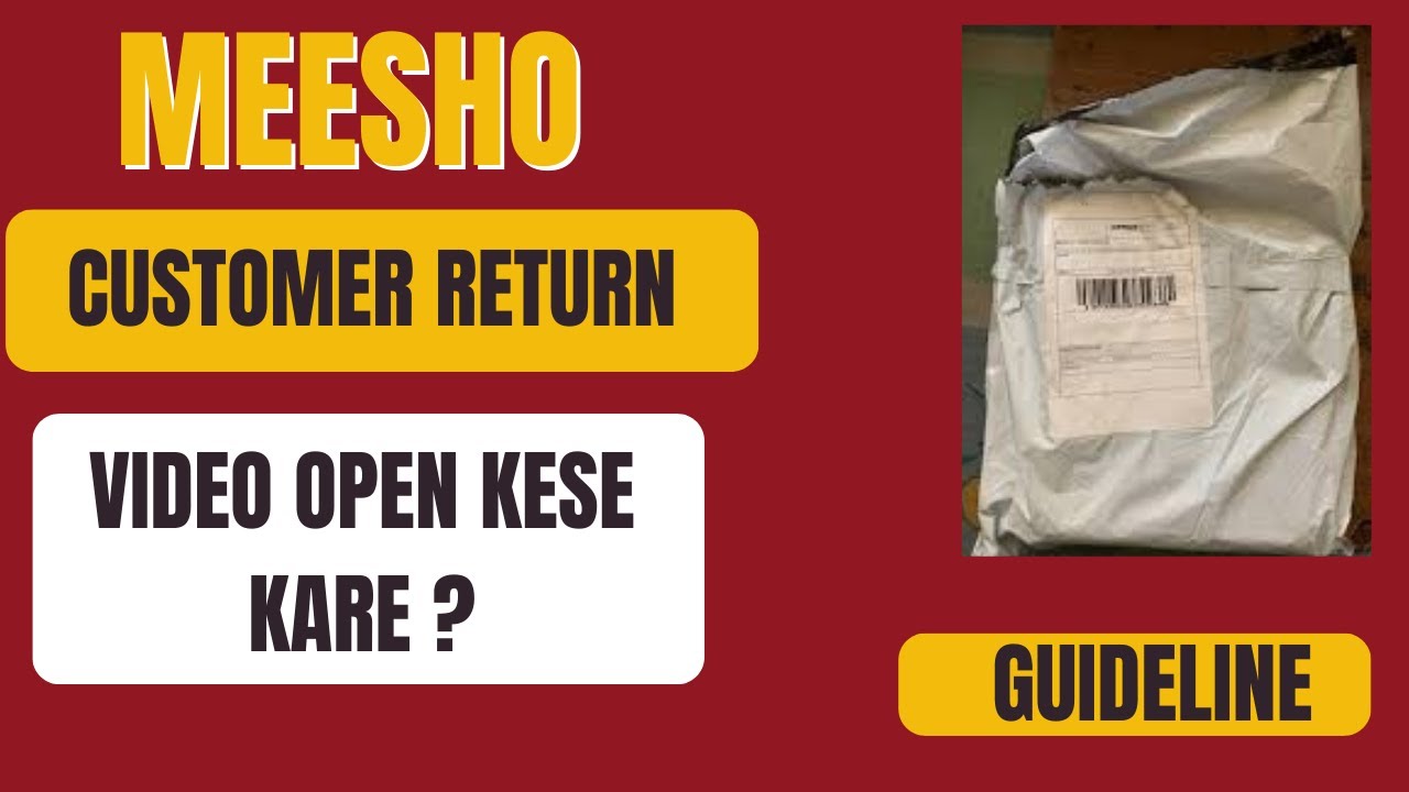 how to open customer return product packet with full guideline meesho