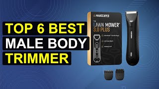Top 6 Best Male Body Trimmer | Top Male Grooming Trimmer Top 6 Best Male Body Trimmer | Top Male Grooming Trimmer