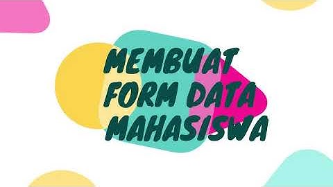 CARA MEMBUAT FORM DATA MAHASISWA PADA HTML