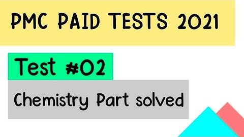 PMC PAID TESTS 2021 SOLVED | TEST 02 CHEMISTRY MCQs | PMC PAST PAPERS