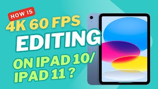 Ipad 11 Ipad 10 4K 60 Fps Video Editing