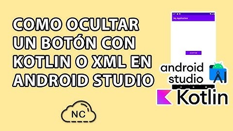 COMO OCULTAR UN BOTÓN CON KOTLIN O XML EN ANDROID STUDIO
