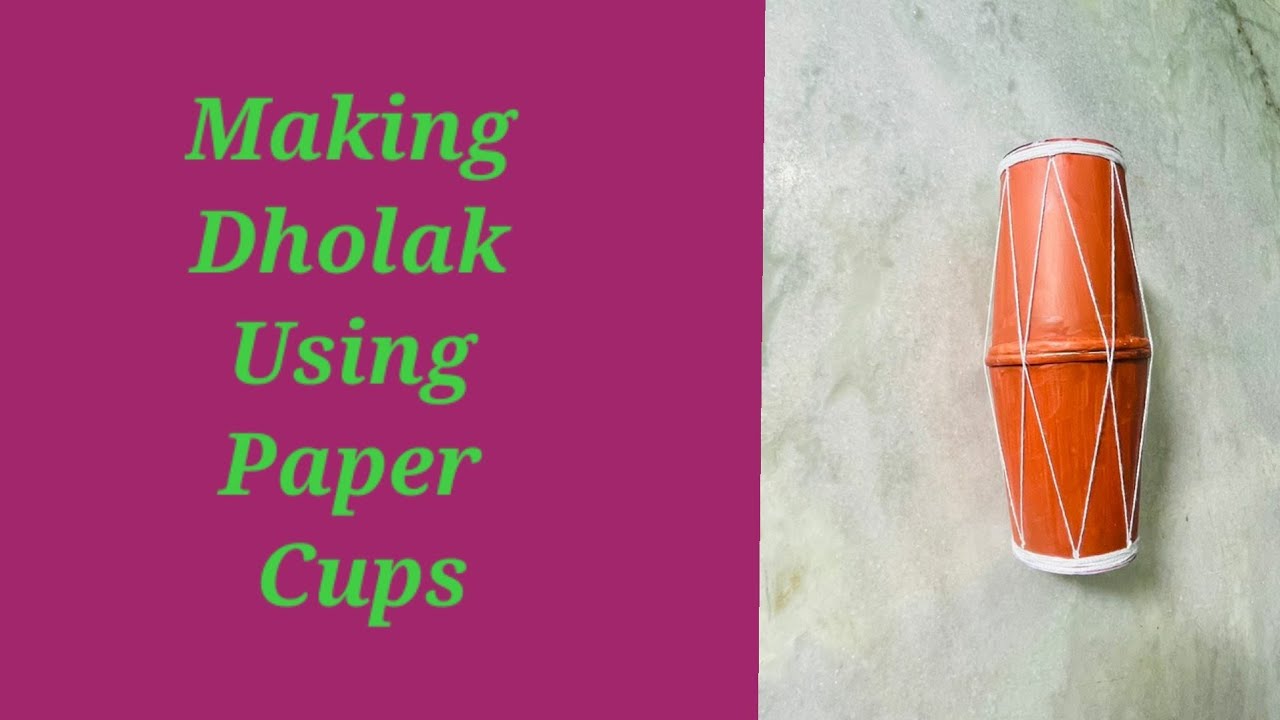 How to make dholak by using paper cup | Paper cup craft idea | - YouTube