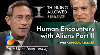 Human Encounters with Aliens Part II with John Mack (1929 - 2004)