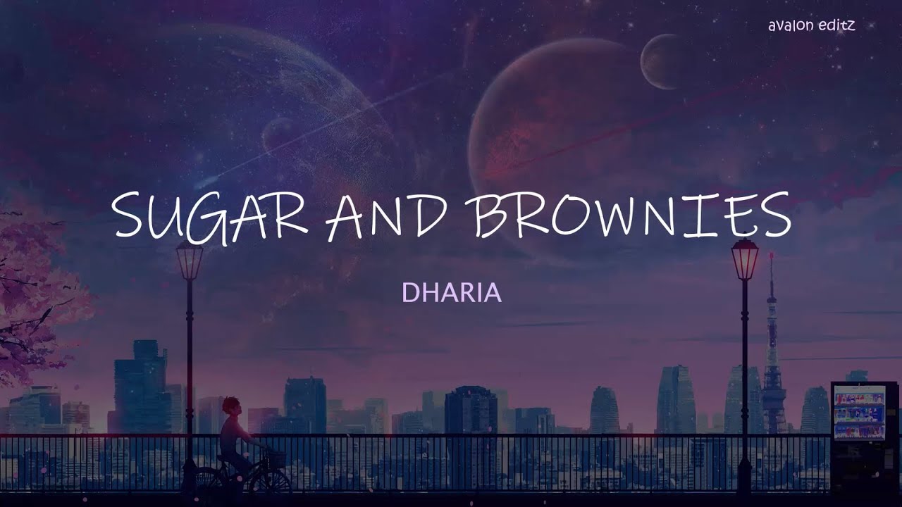 Dharia Sugar And Brownies (Lyrics) YouTube