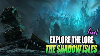 EXPLORE THE LORE: The Shadow Isles | LORE LIVESTREAM!