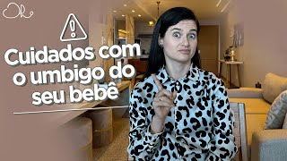 CUIDADOS COM O UMBIGO DO RECÉM-NASCIDO | Tudo o que você precisa saber