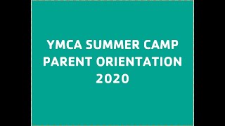 Summer Camp Parent Orientation 2020