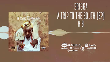 Erigga - Big [Official Audio]