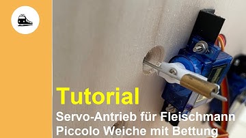 Tutorial | Servo-Antrieb für Fleischmann Piccolo Weiche mit Bettung