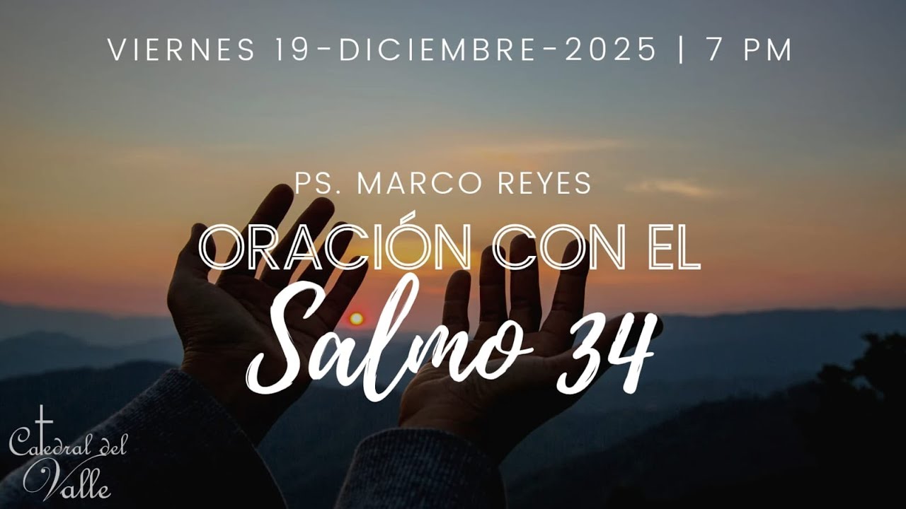 ORACIÓN CON EL SALMO 34  | 19 DICIEMBRE 2025