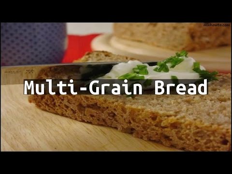 Recipe Multi-Grain Bread