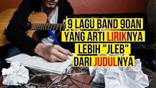 9 Lagu Keren Band 90An Yang Jangan Cuma Dilihat Dari Judulnya