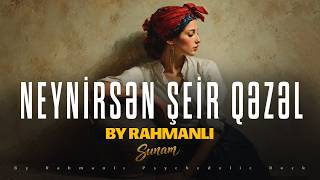 Neynirsen Şeir Qezel ? | By Rahmanlı