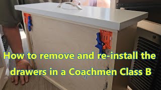 Removing and re-installing Coachmen Class B drawers
