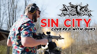 Upon a Burning Body - Sin City, With GUNS #gundrummer