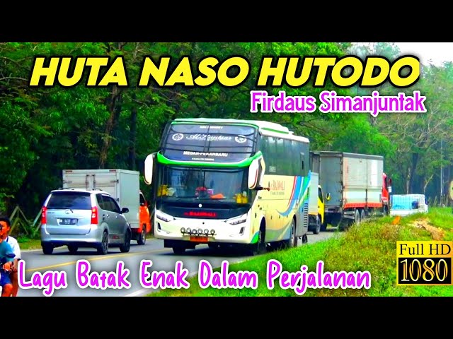 Lagu Batak Enak Dalam Perjalanan Huta Naso Hutodo Versi Bus Sumatera. class=