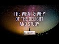 Worldview Seminar: 5. The What & Why of the Delight and Study (Jeff Williams)