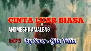 Andmesh - CINTA LUAR BIASA || Lirik MP3 Cover Gita Trilia.