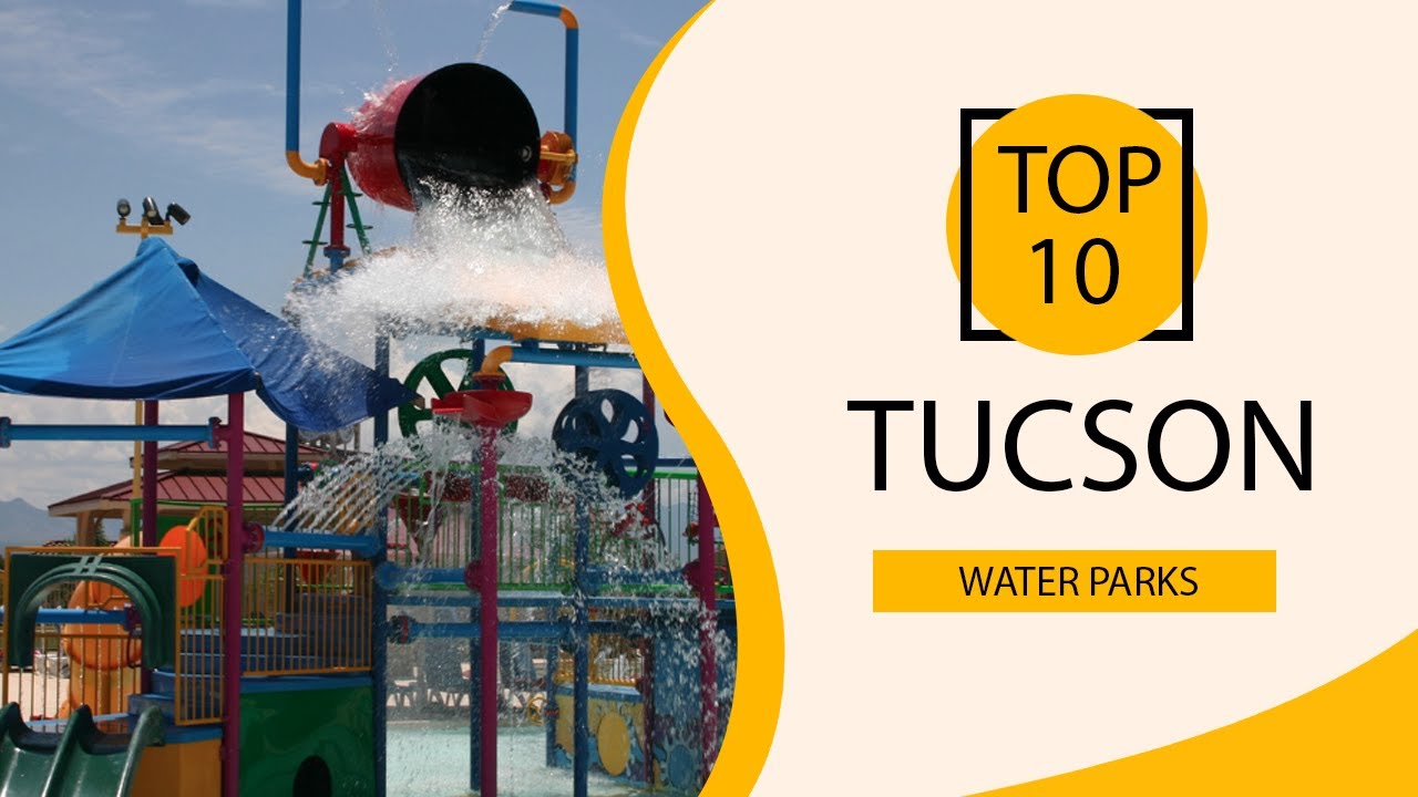 Top 10 Best Water Parks in Tucson, Arizona USA English YouTube