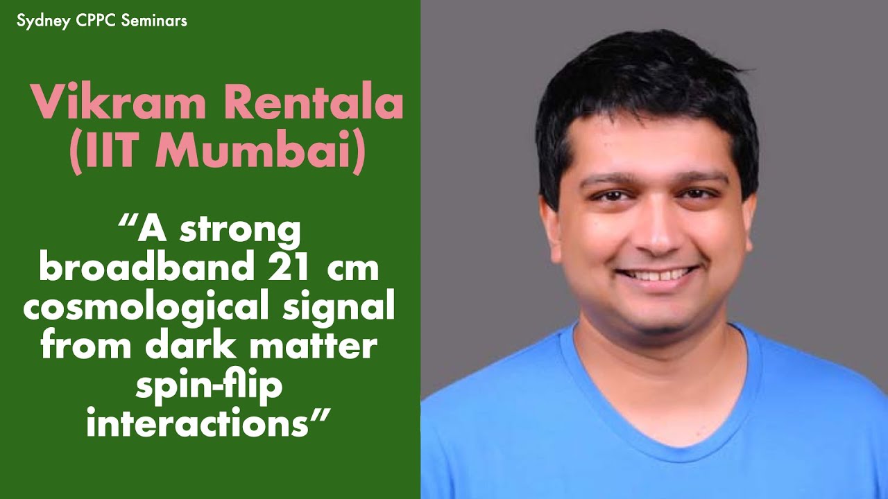 Vikram Rentala (IITB): A strong 21 cm cosmological signal from dark matter spin-flip interactions