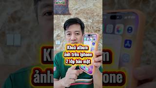 Bảo mật 2 lớp cho album ảnh trên Iphone